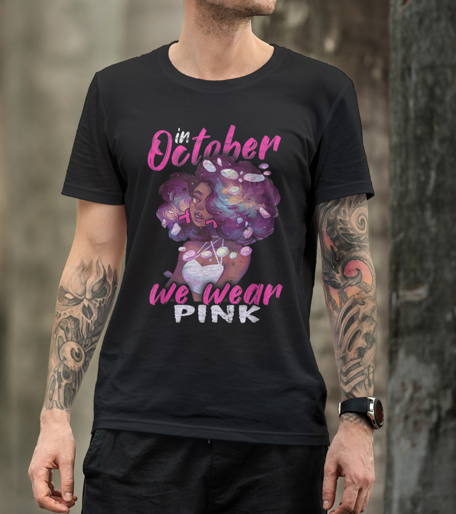 In October We Wear Pink Breast Cancer Awareness Black Women T-Shirt