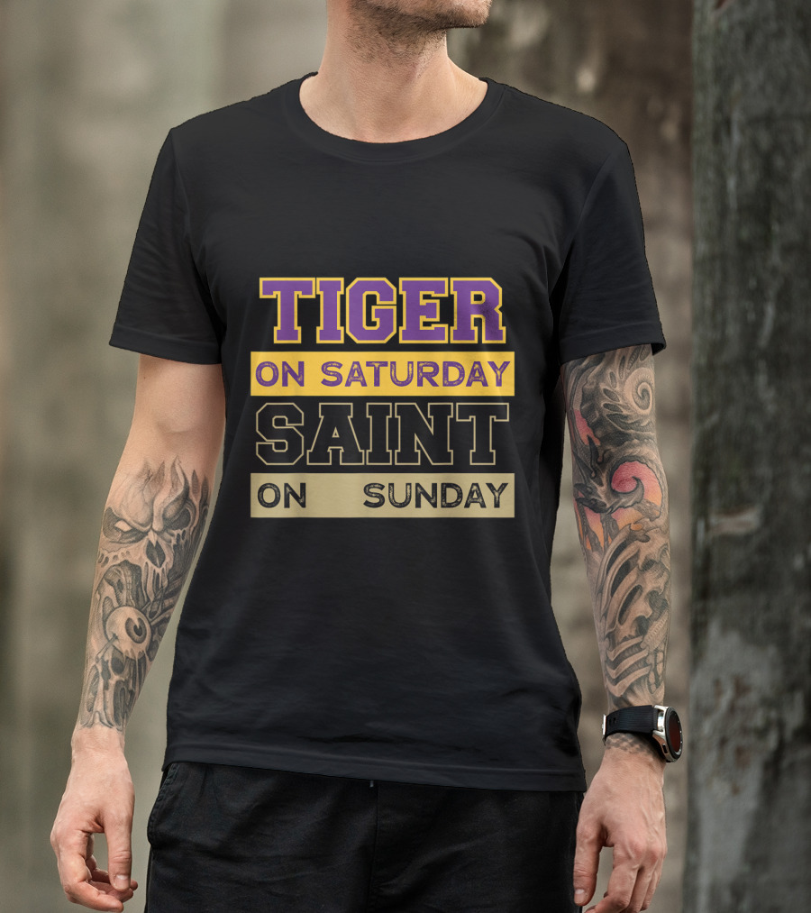Tiger On Saturday Saint On Sunday Louisiana Football Fans T-Shirt