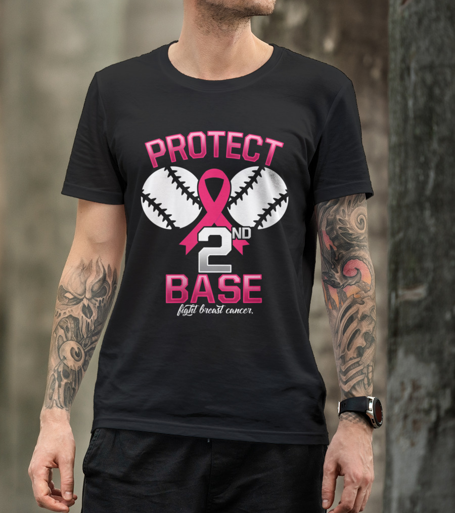 Protect Second Base Fight Breast Cancer T-Shirt