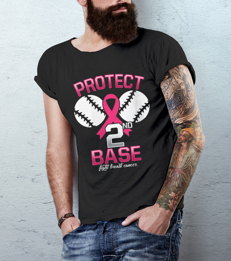 Protect Second Base Fight Breast Cancer T-Shirt