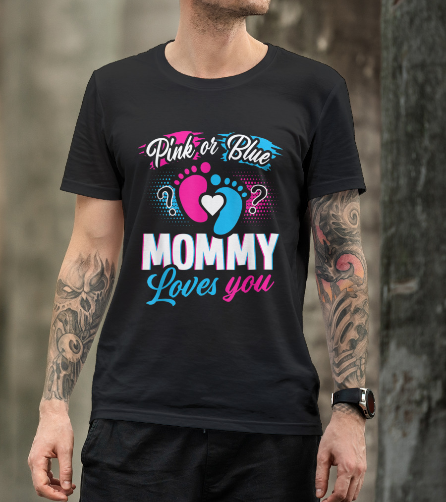 Pink Or Blue Mommy Loves You Baby Gender Reveal With Heart And Footprints T-Shirt