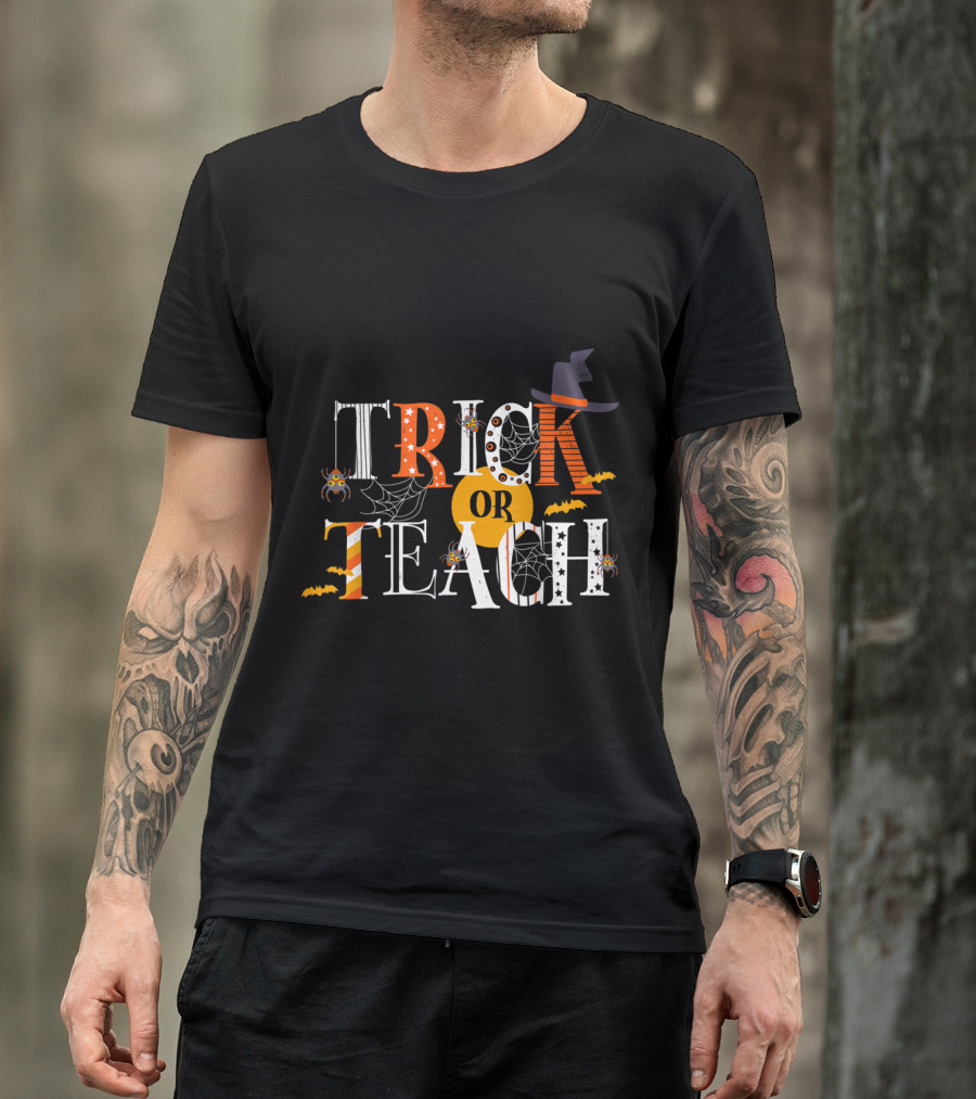 Trick Or Teach Funny Easy Halloween Teacher Costume DIY Spiders Bats Witch Hat T-Shirt