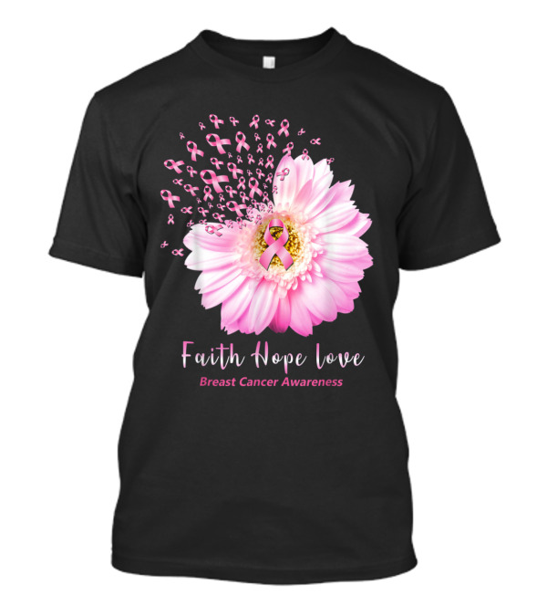 Faith Hope Love Pink Ribbon Flower Breast Cancer Awareness T-Shirt