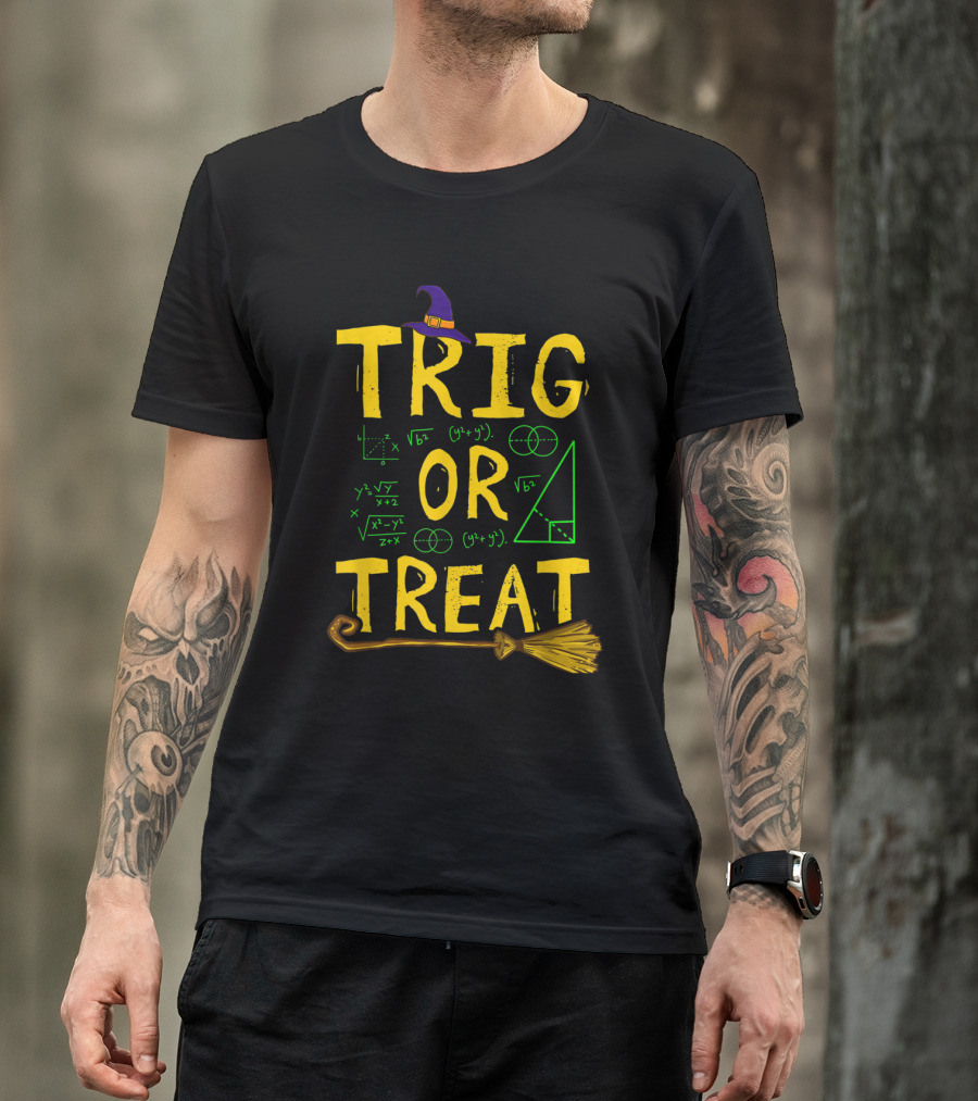 Halloween Math Teacher Trig Or Treat Student School College Broomstick Witch Hat Geometry Equations T-Shirt
