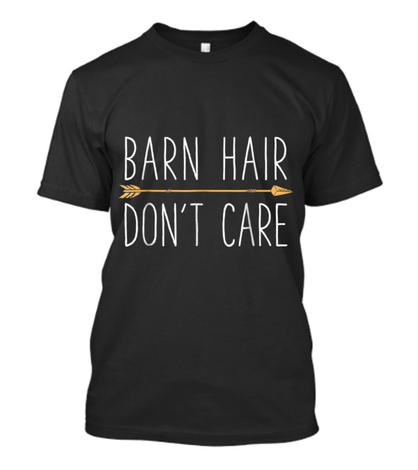 Horse Girls Barn Hair Don't Care Women Riding Arrow T-Shirt