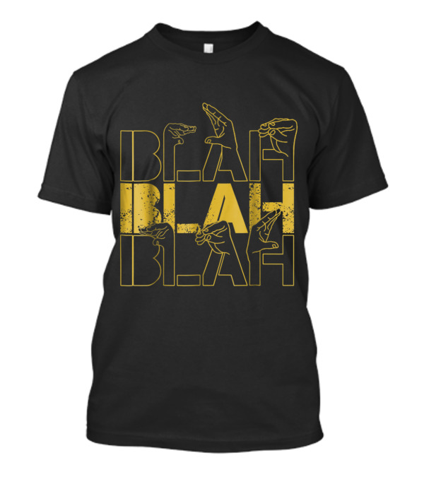 Blah Blah Blah Hands Gesture T-Shirt