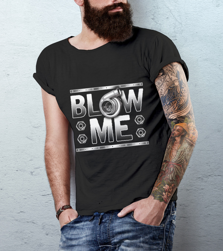 Blow Me Turbo Boost Muscle Cars Racing T-Shirt