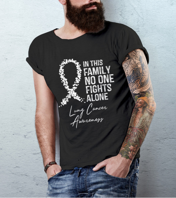 In This Family No One Fights Alone Lung Cancer Awareness T-Shirt