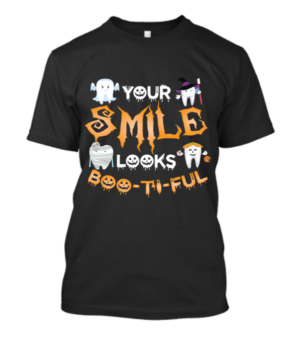 Your Smile Looks Boo-tiful Halloween Tooth Dentist Dental Assistant T-Shirt