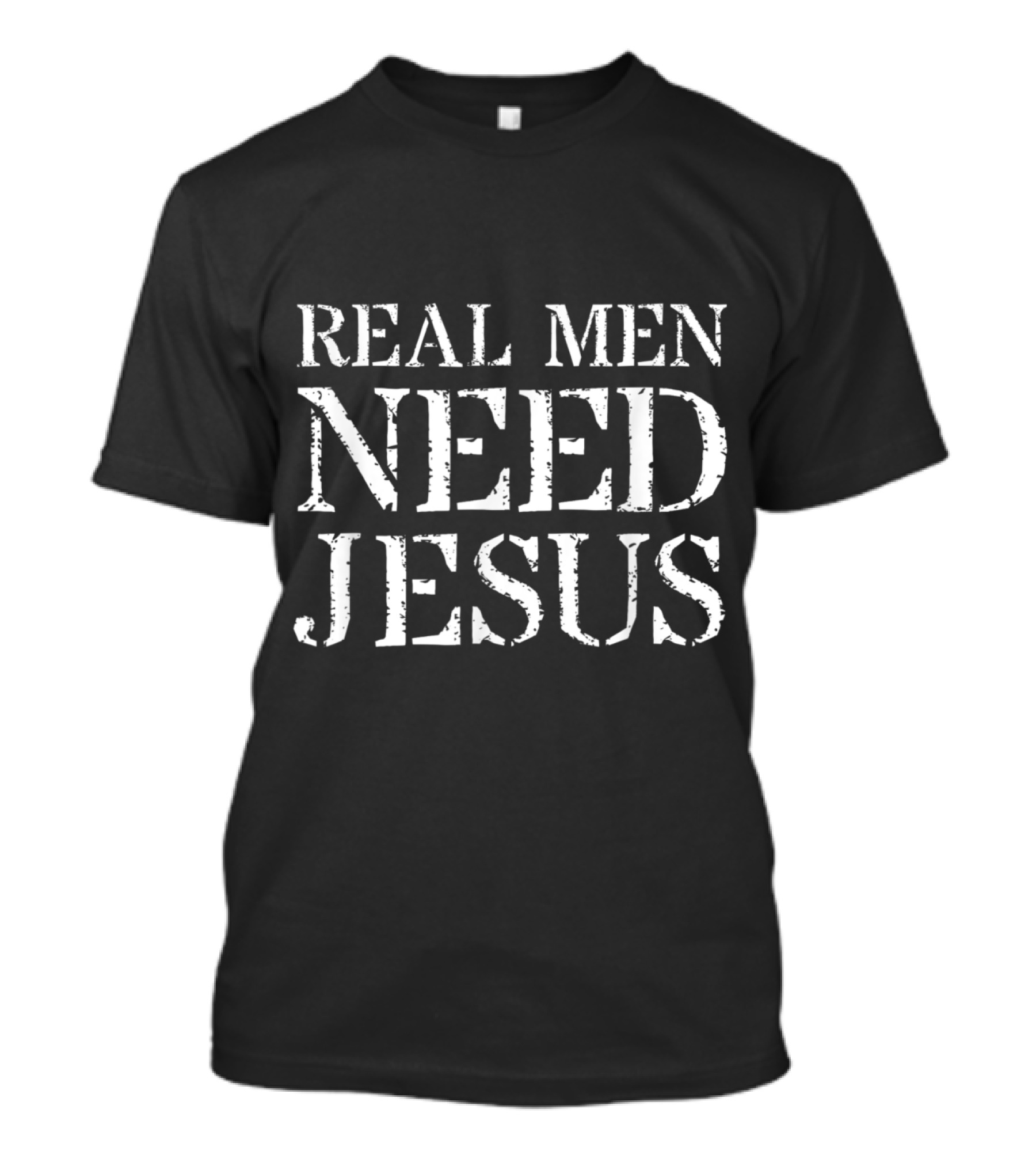 Mens Christian Real Men Need Jesus Need Jesus T-Shirt