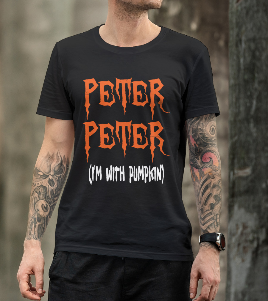 PETER PETER (I'M WITH PUMPKIN) T-Shirt