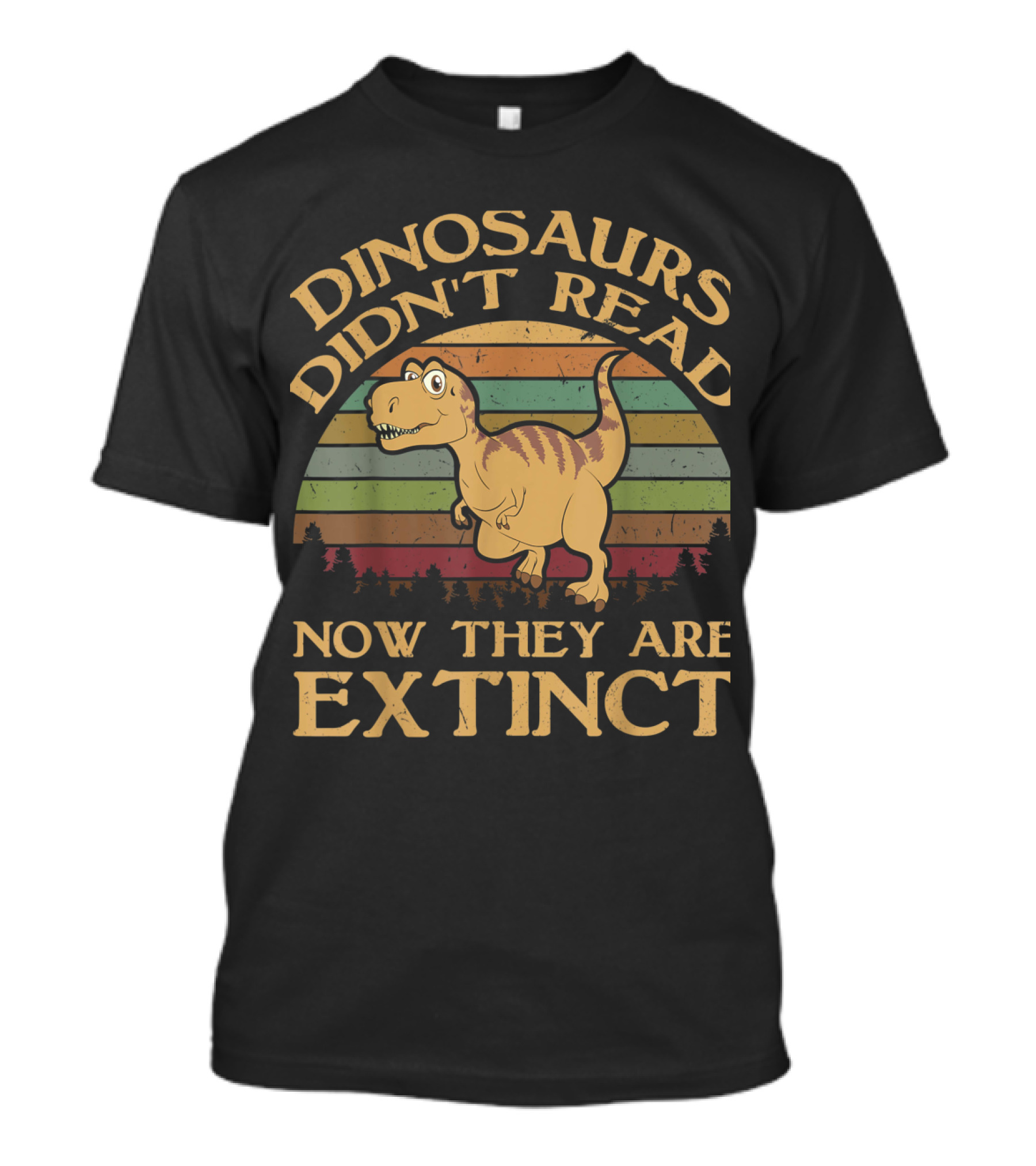 Dinosaurs Didn't Read Now They Are Extinct Vintage T-Shirt