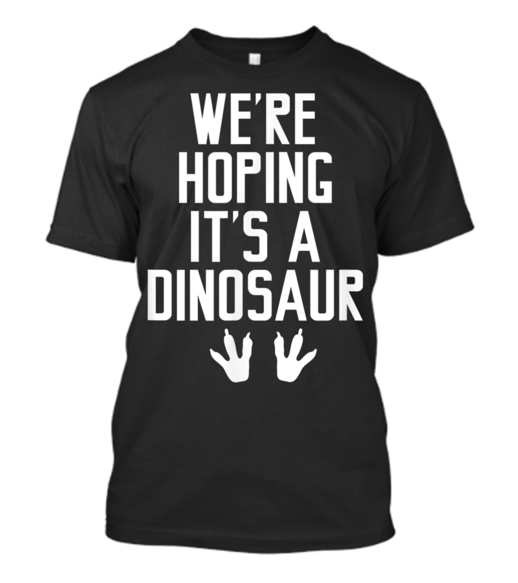 WE'RE HOPING IT'S A DINOSAUR Expecting Moms Dinosaur Footprint T-Shirt