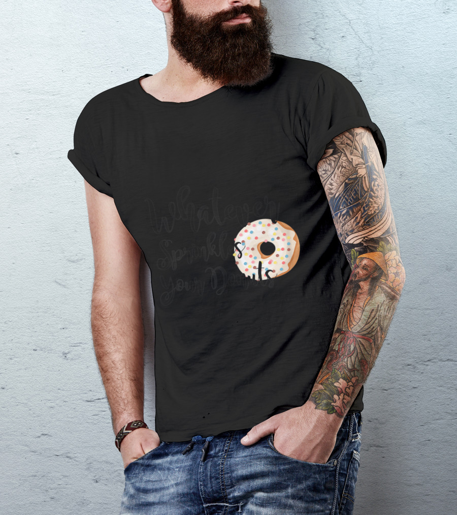 Womens Whatever Sprinkles Your Donuts Fun Colorful Doughnut T-Shirt