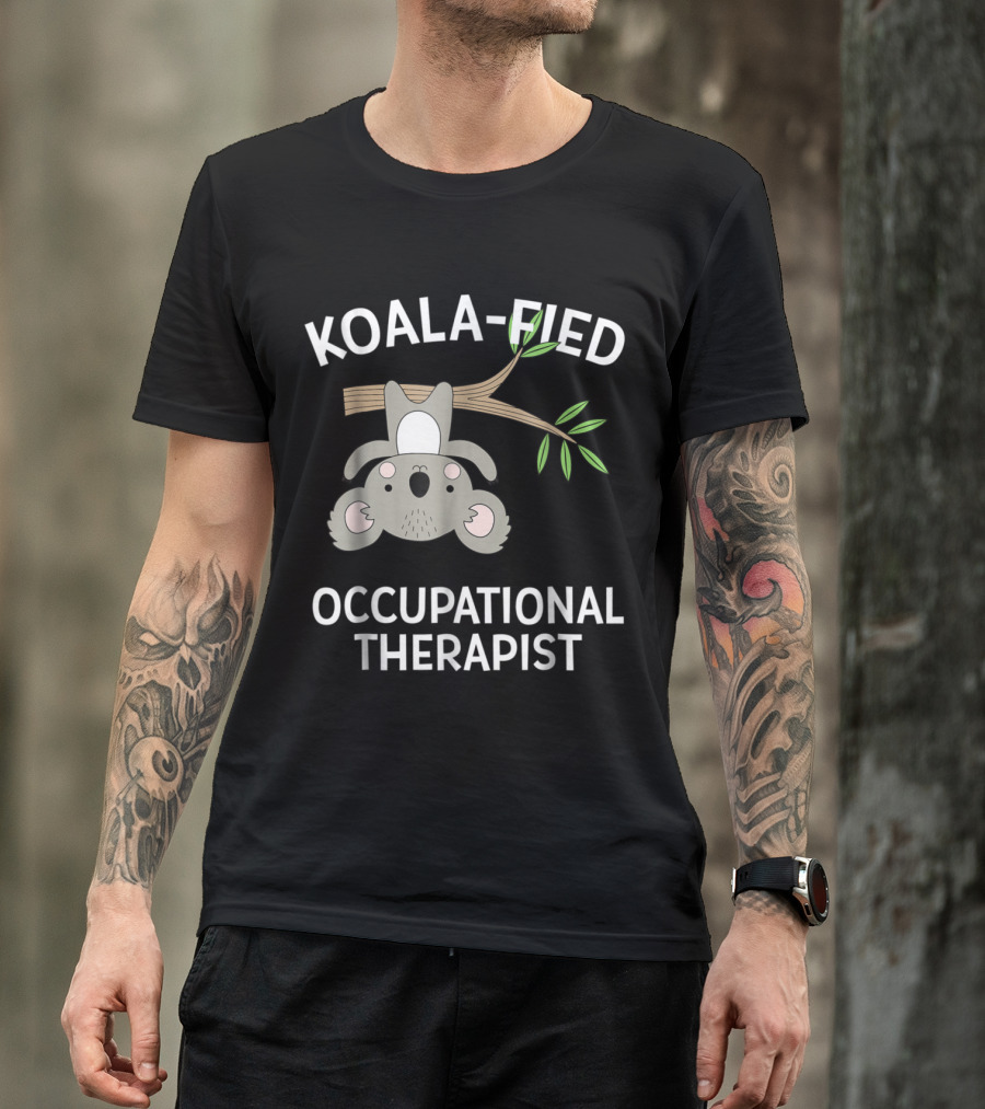 Koala-fied Occupational Therapist Cute Koala OT OTA T-Shirt