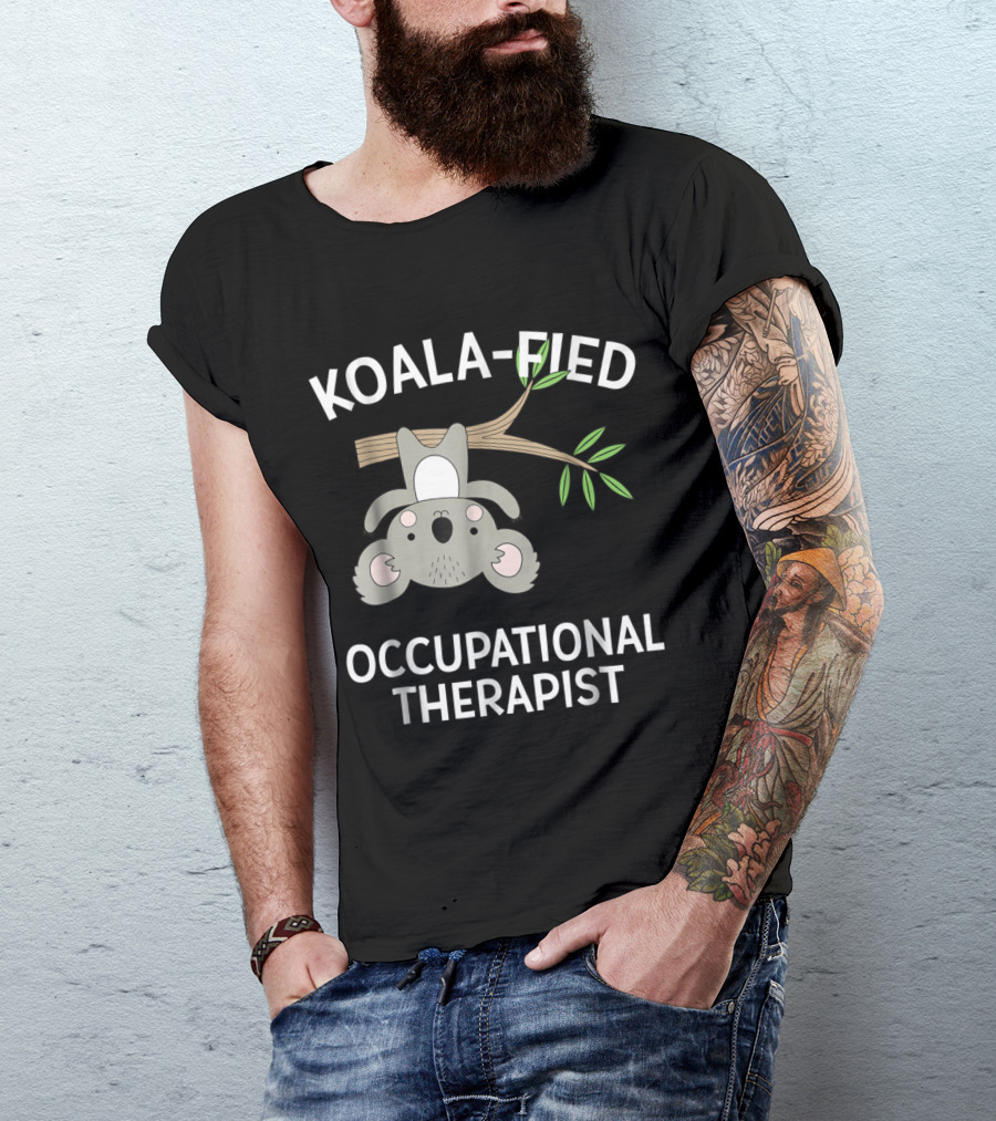 Koala-fied Occupational Therapist Cute Koala OT OTA T-Shirt
