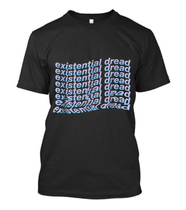 Existential Dread Repeated Melting Waves Distortion Aesthetic Text T-Shirt