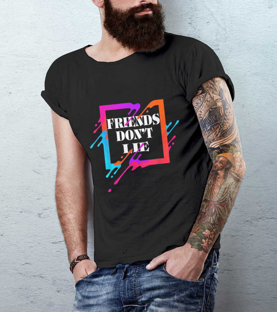 Friends Don't Lie Funny Friend Retro Color Frame T-Shirt