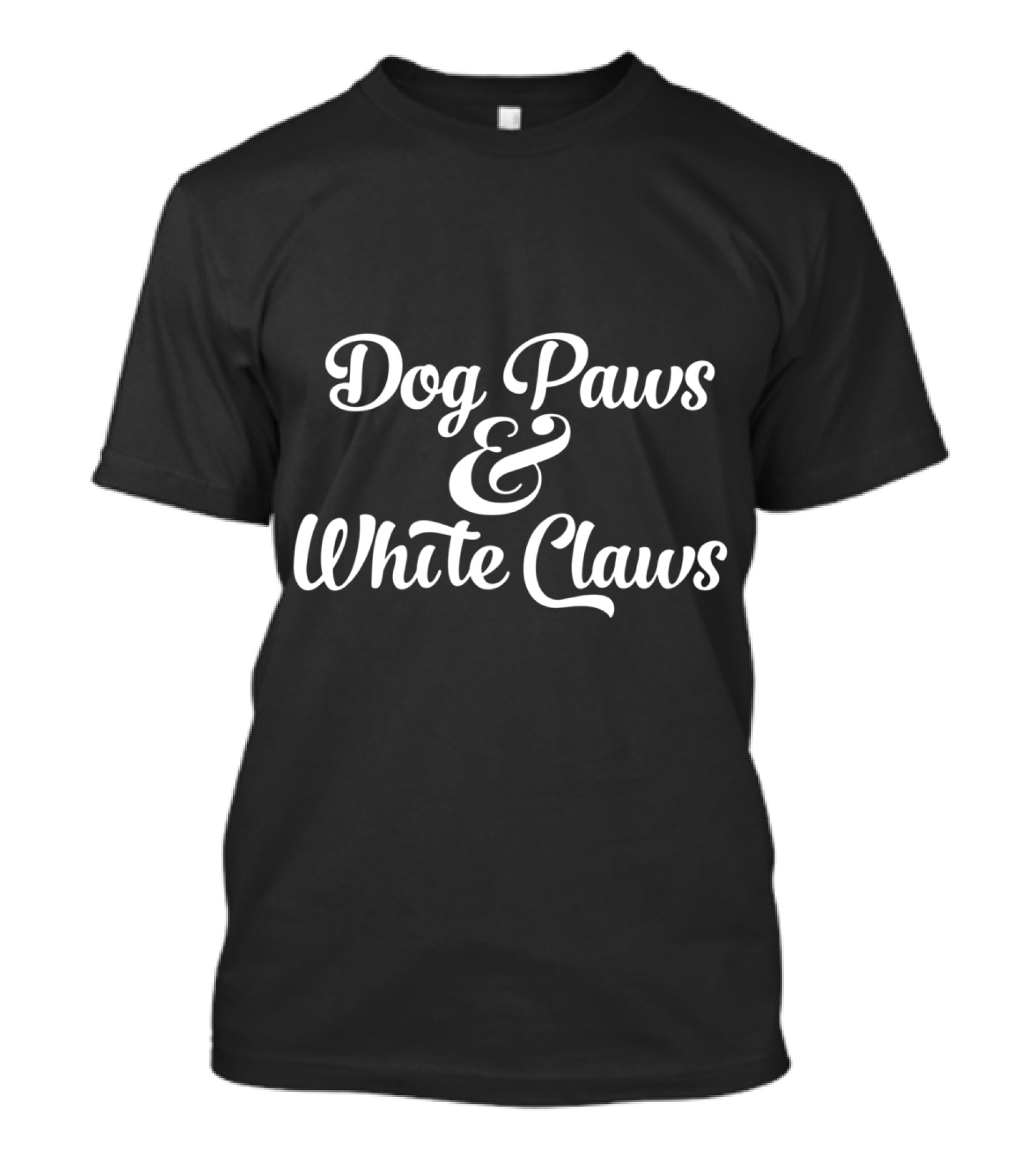 Dog Paws And White Claws T-Shirt