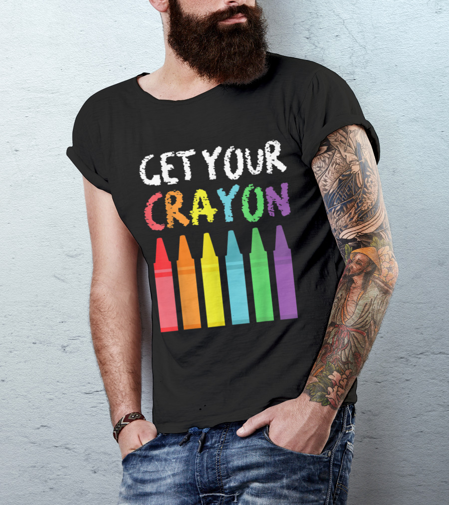 Get Your Cray On Teacher Funny Colorful Crayon T-Shirt