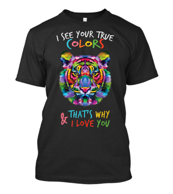 Autism Awareness Fathering It's OK To Be Different Tiger I See Your True Colors And That's Why I Love You T-Shirt