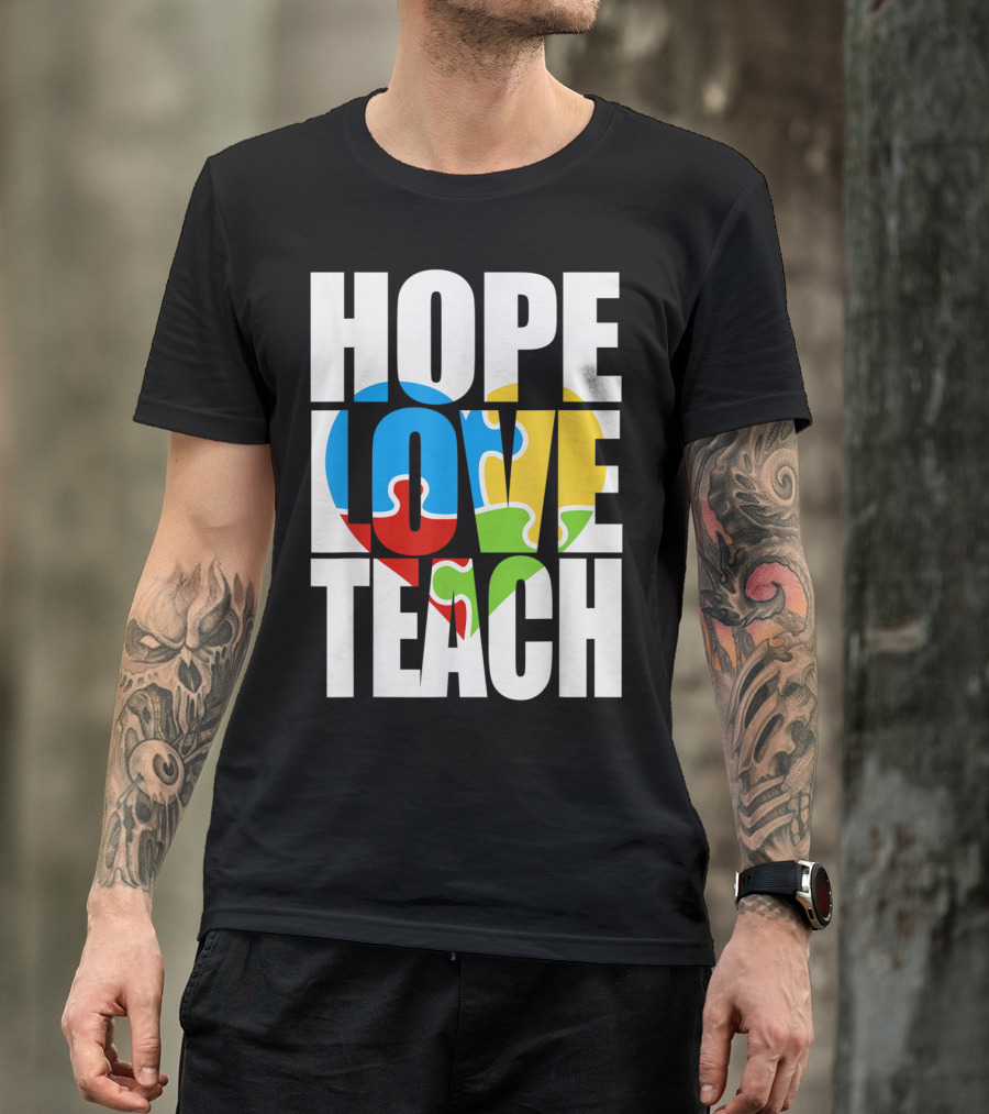 Hope Love Teach Autism Awareness Puzzle Heart T-Shirt
