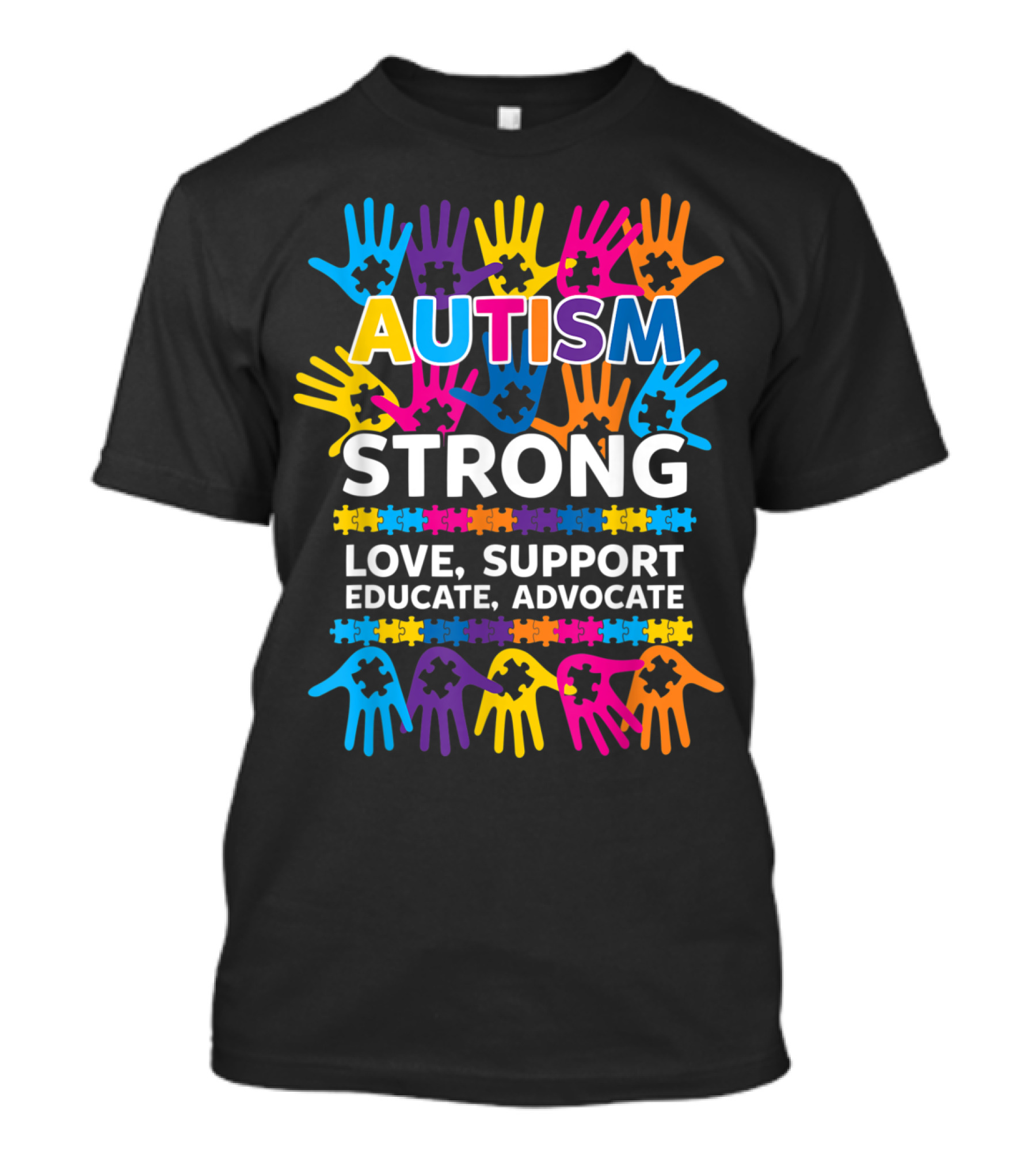 Autism Strong Love Support Educate Advocate Multicolored Puzzle Hands T-Shirt