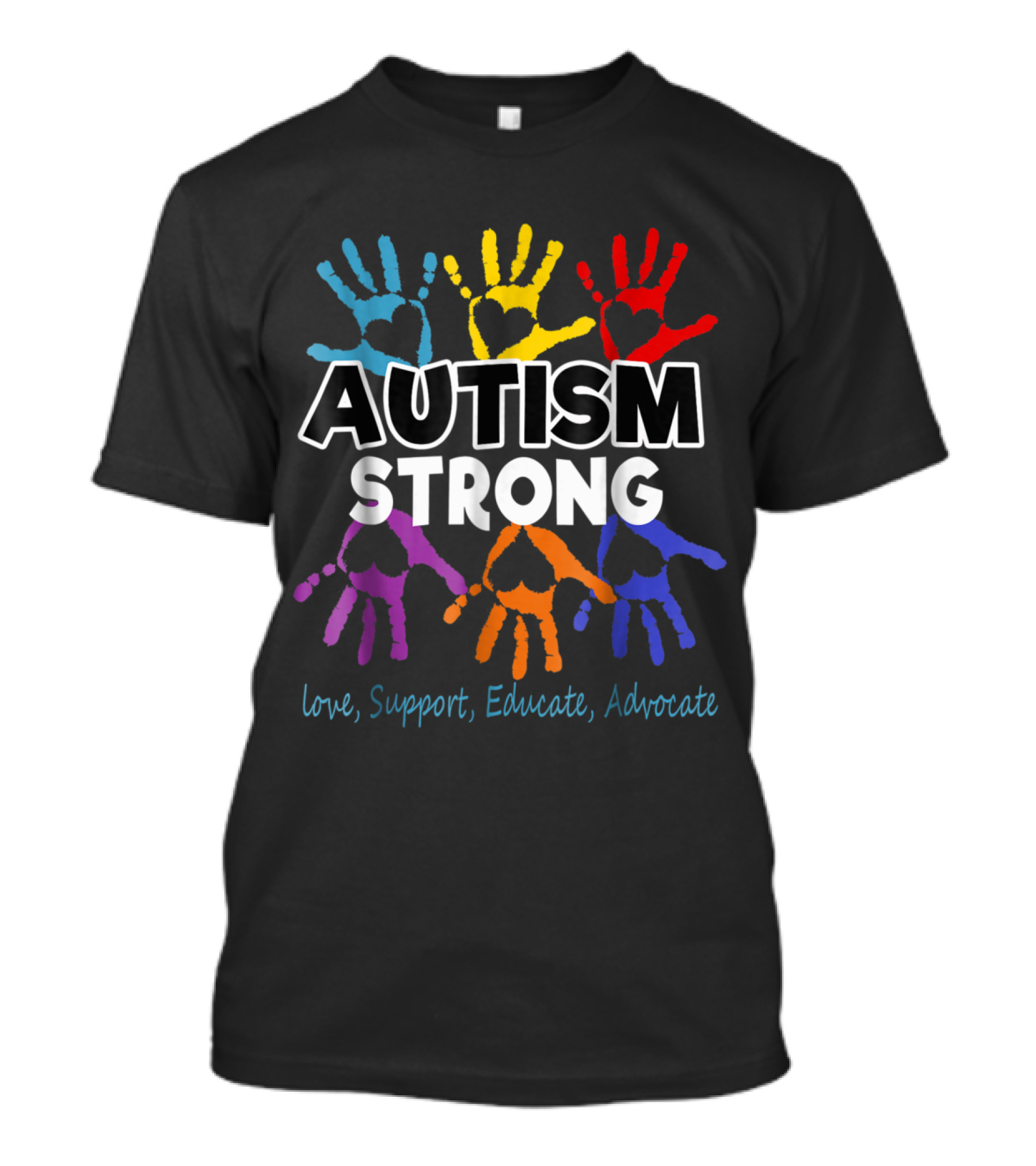 AUTISM STRONG Love Support Educate Advocate Autism Awareness T-Shirt