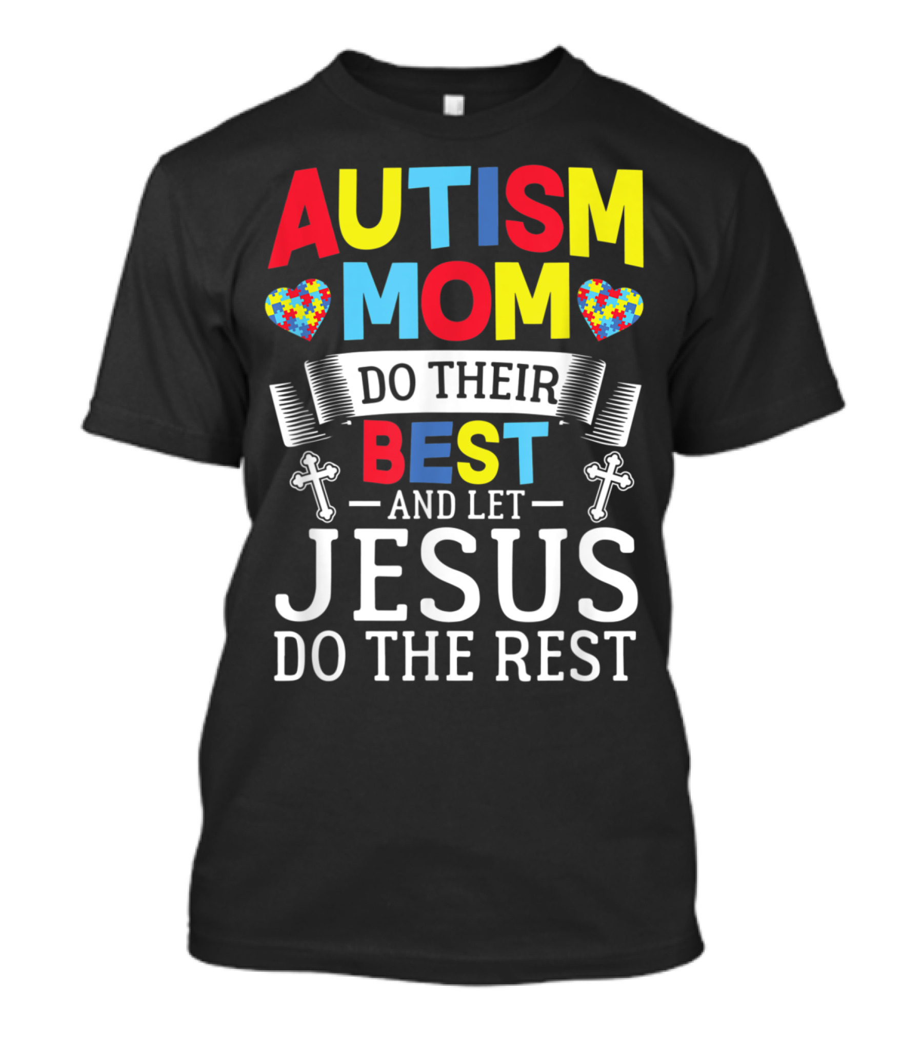 AUTISM MOM DO THEIR BEST AND LET JESUS DO THE REST HEARTS CROSSES T-Shirt