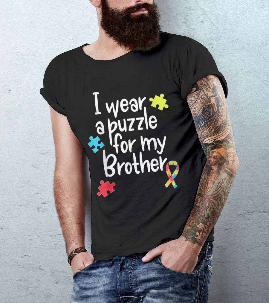 I Wear A Puzzle For My Brother Autism Awareness Puzzle Pieces T-Shirt
