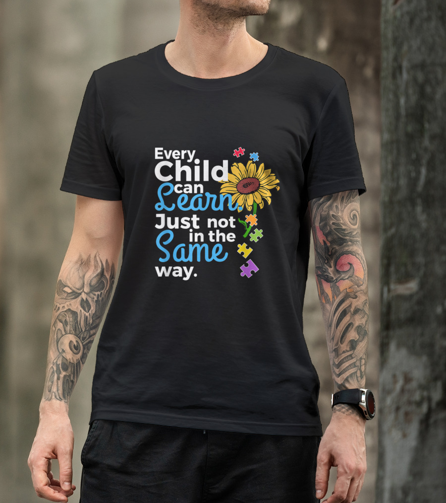 Every Child Can Learn Just Not In The Same Way Autism Sunflower Puzzle Pieces T-Shirt