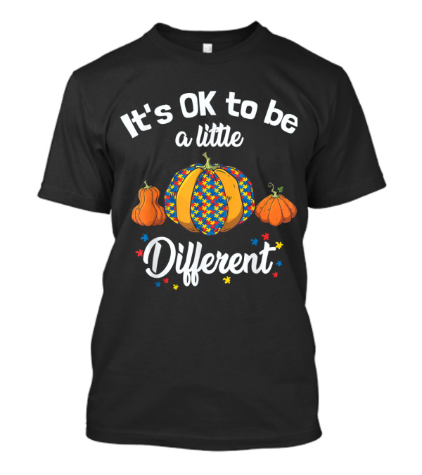 It's OK To Be A Little Different Autism Pumpkin With Puzzle T-Shirt