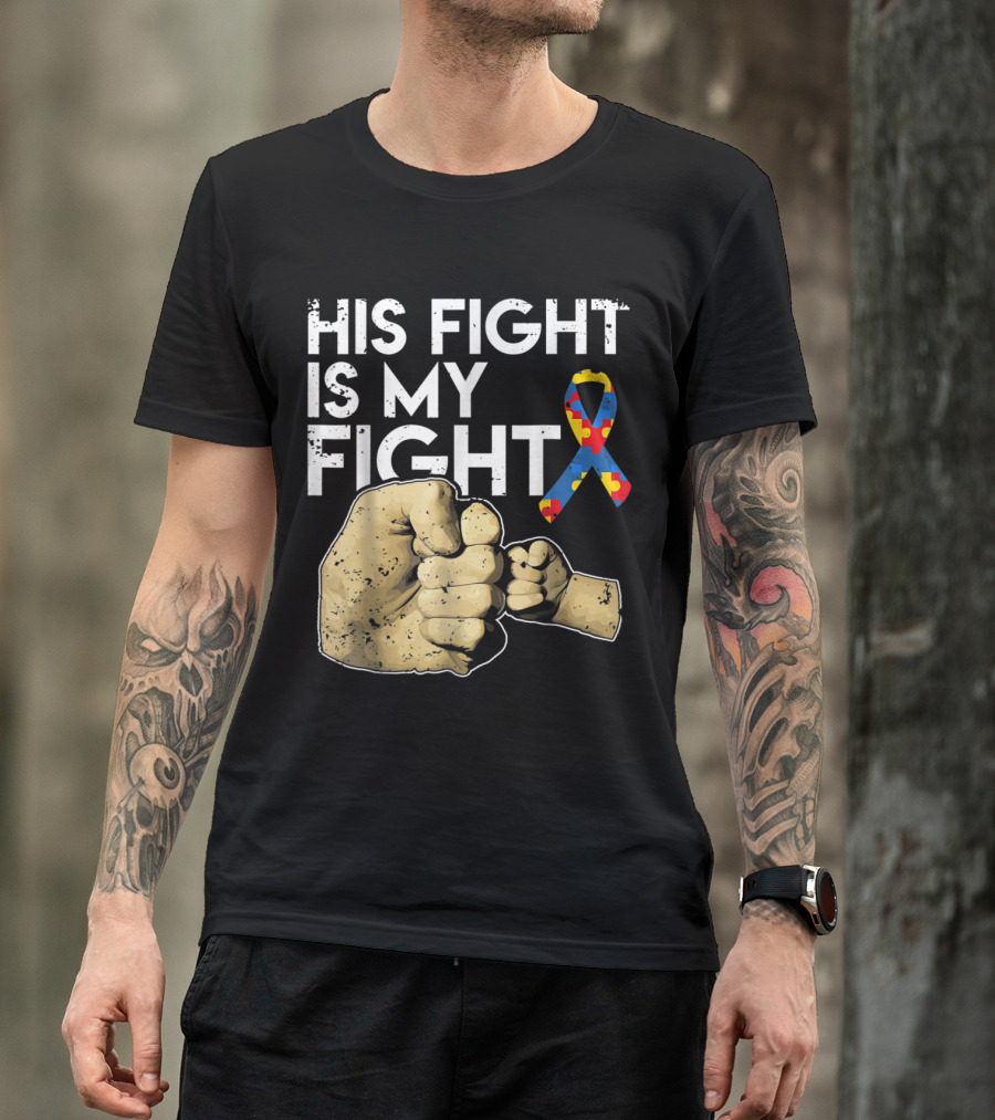 His Fight Is My Fight Autism Awareness Son Puzzle Ribbon Fist Bump T-Shirt