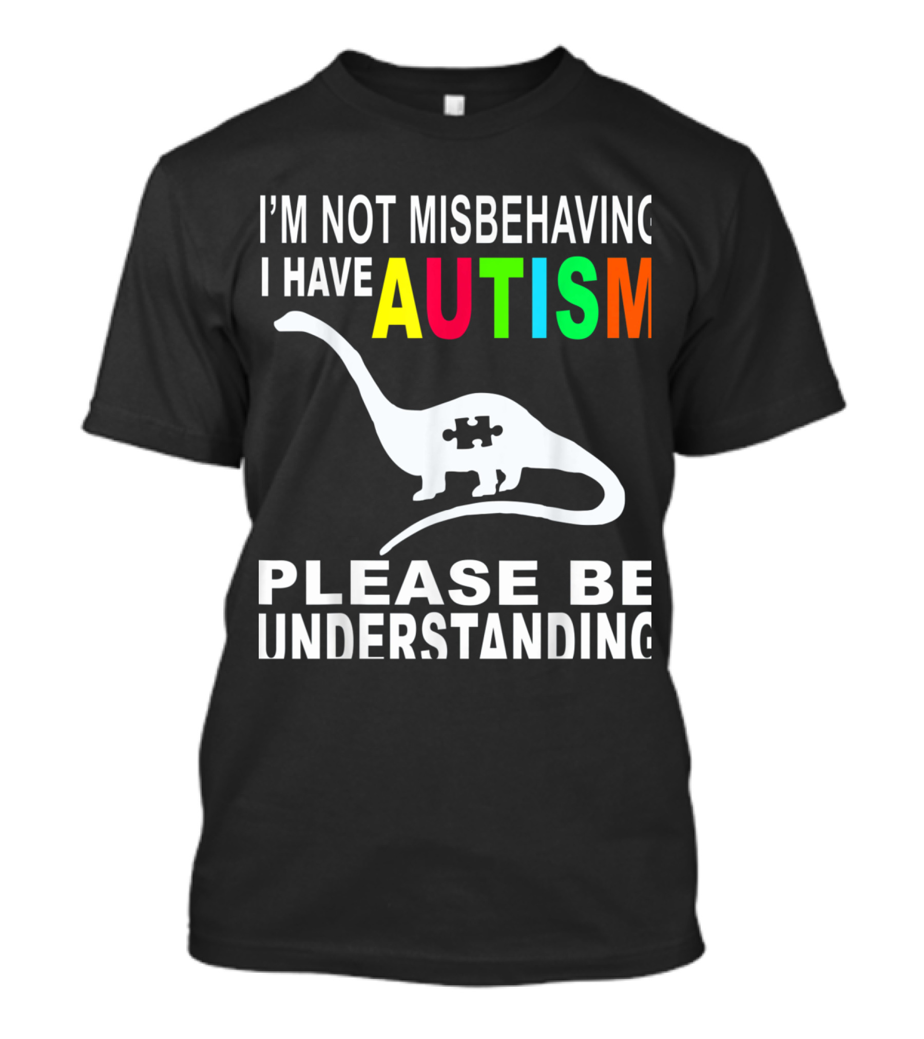 I'm Not Misbehaving I Have Autism Please Be Understanding Dinosaur Puzzle Piece T-Shirt