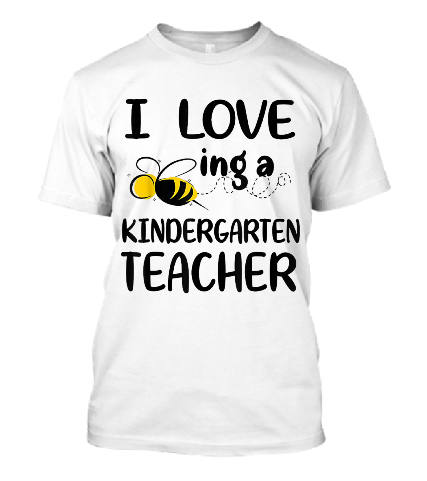 I Love Bee-ing A Kindergarten Teacher T-Shirt