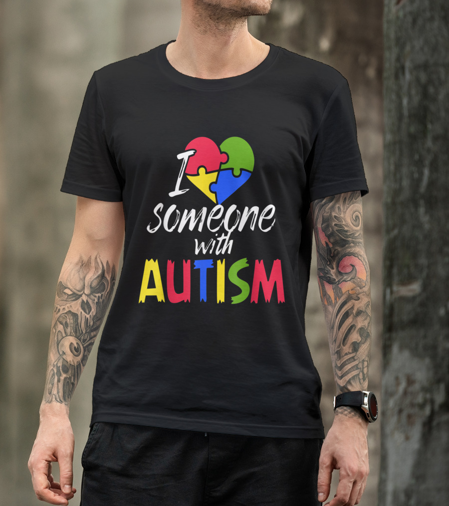 I Love Someone With Autism Puzzle Piece Heart Autistic Support T-Shirt