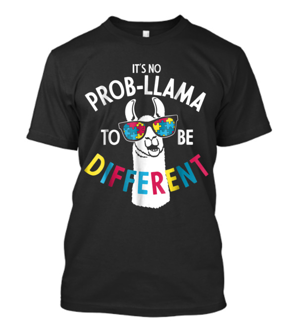 It's No Prob Llama To Be Different Autism Puzzle Sunglasses T-Shirt