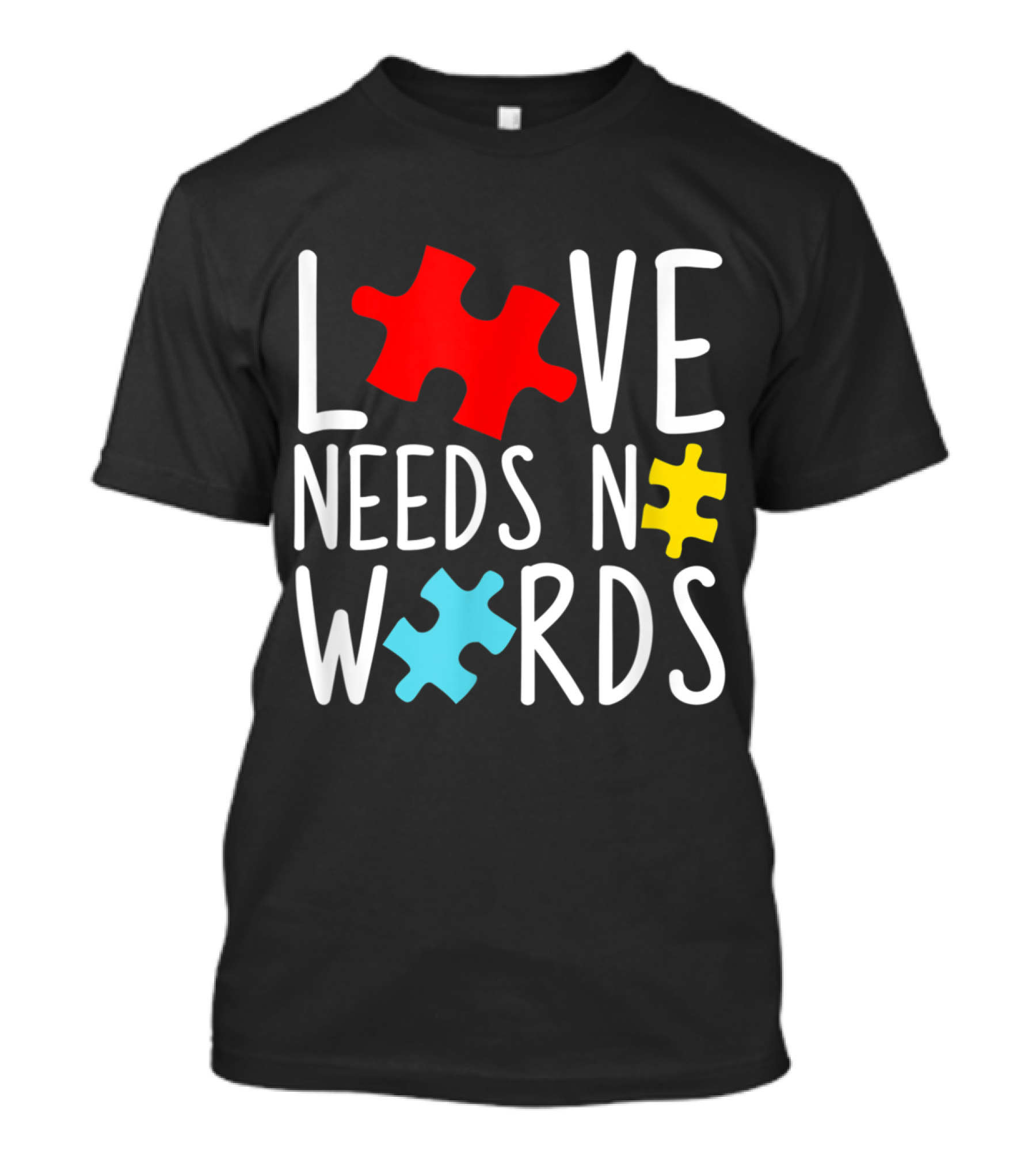 Love Needs No Words Autism Awareness Puzzle Pieces T-Shirt