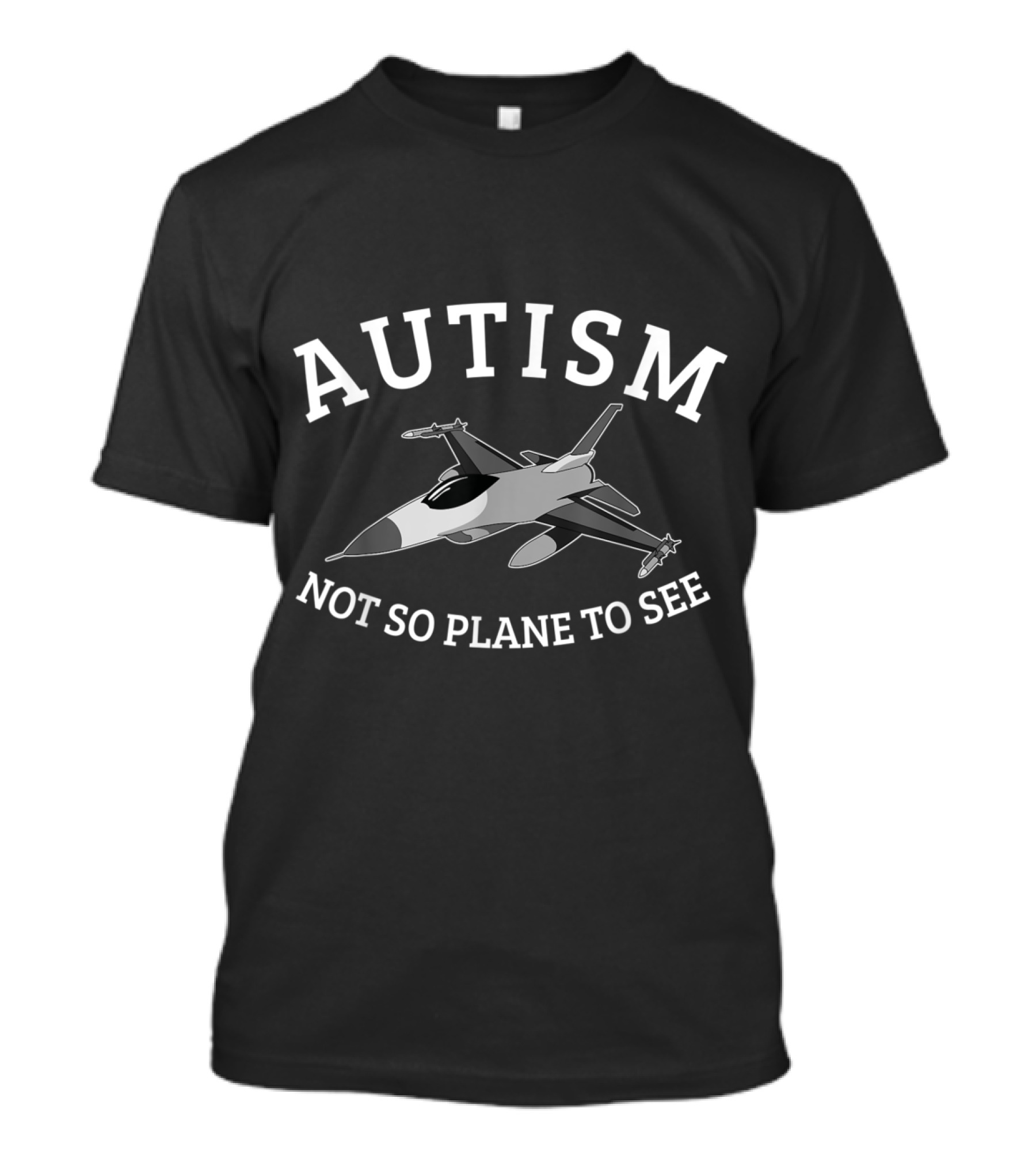 Autism Not So Plane To See Jet Awareness T-Shirt