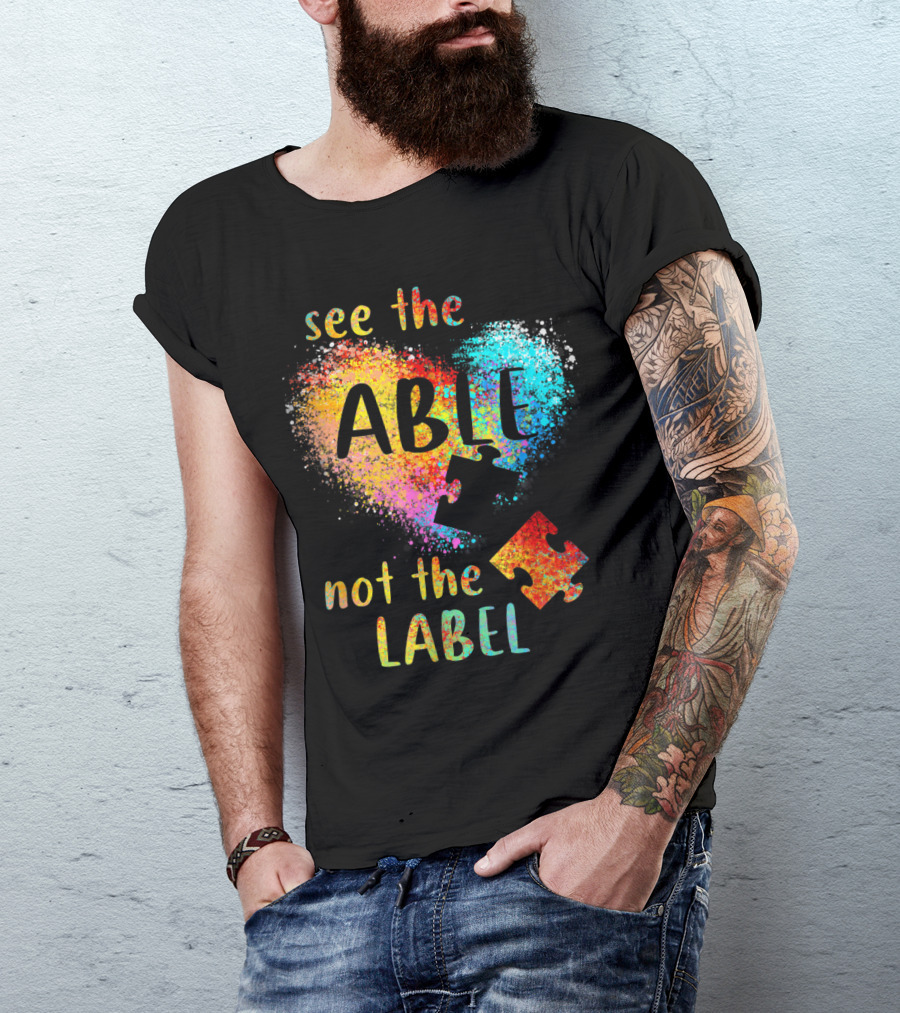 See The Able Not The Label Autism Heart Puzzle Pieces T-Shirt