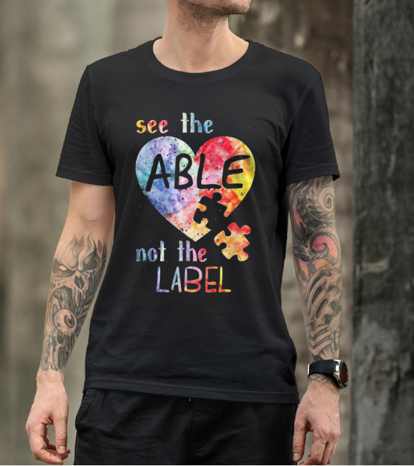 See The Able Not The Label Heart Puzzle Autism Awareness T-Shirt