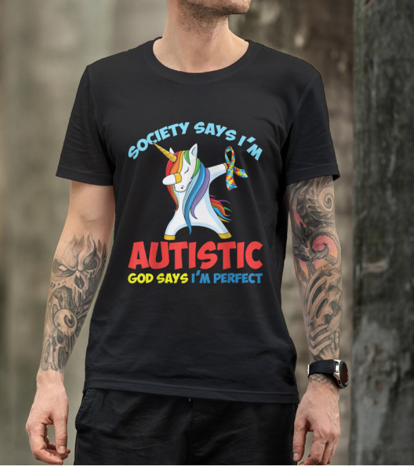 Society Says I'm Autistic God Says I'm Perfect Unicorn Autism Awareness T-Shirt
