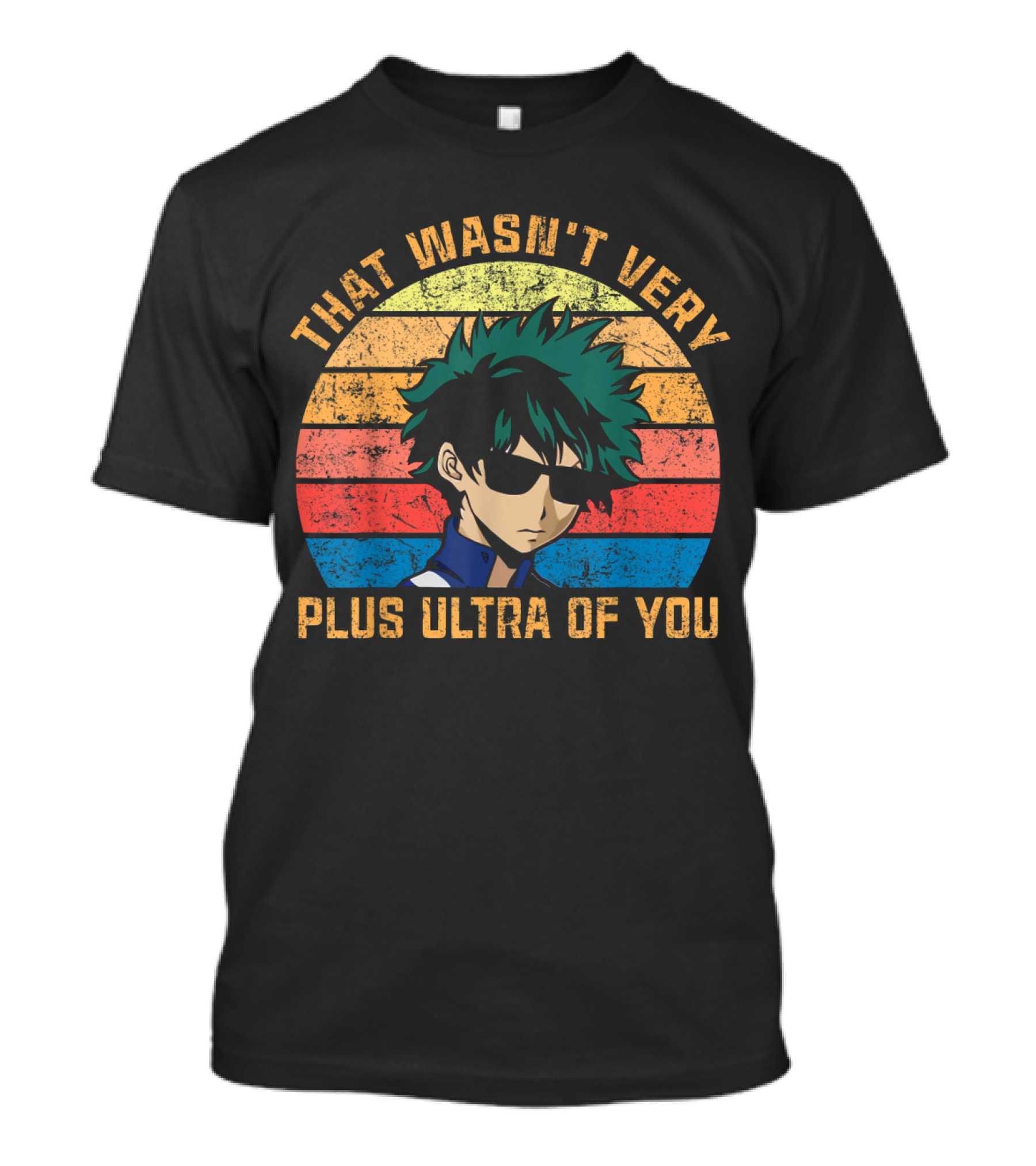 That Wasn't Very Plus Ultra Of You Retro Anime Character With Sunglasses T-Shirt
