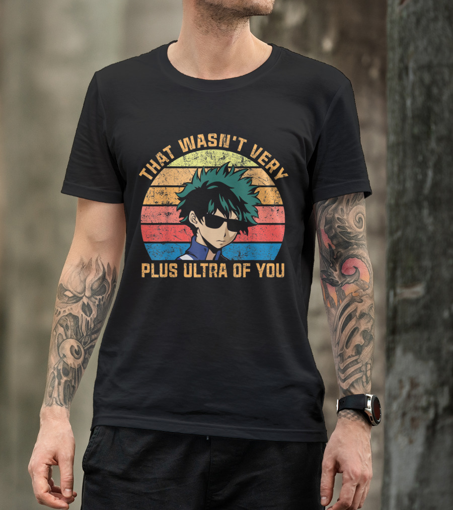 That Wasn't Very Plus Ultra Of You Retro Anime Character With Sunglasses T-Shirt