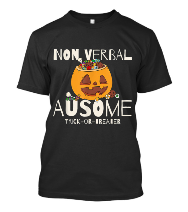 NON VERBAL AUSOME TRICK-OR-TREATER T-Shirt