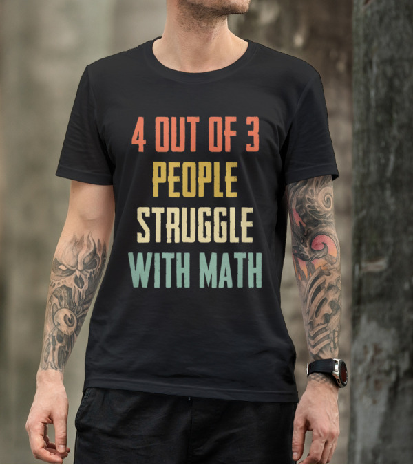 4 Out Of 3 People Struggle With Math Vintage Colors T-Shirt