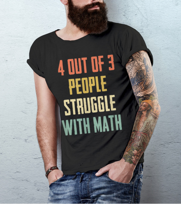 4 Out Of 3 People Struggle With Math Vintage Colors T-Shirt