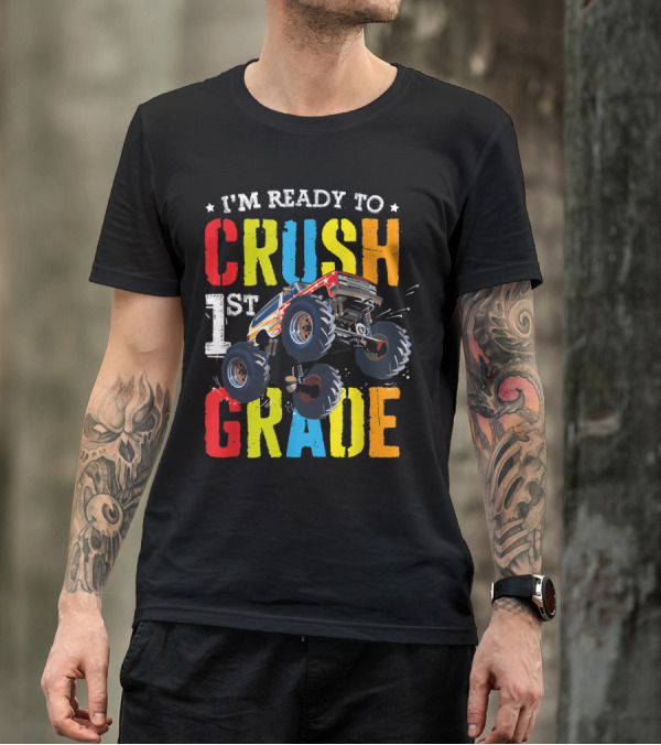 I'm Ready To Crush 1st Grade Monster Truck Back To School T-Shirt