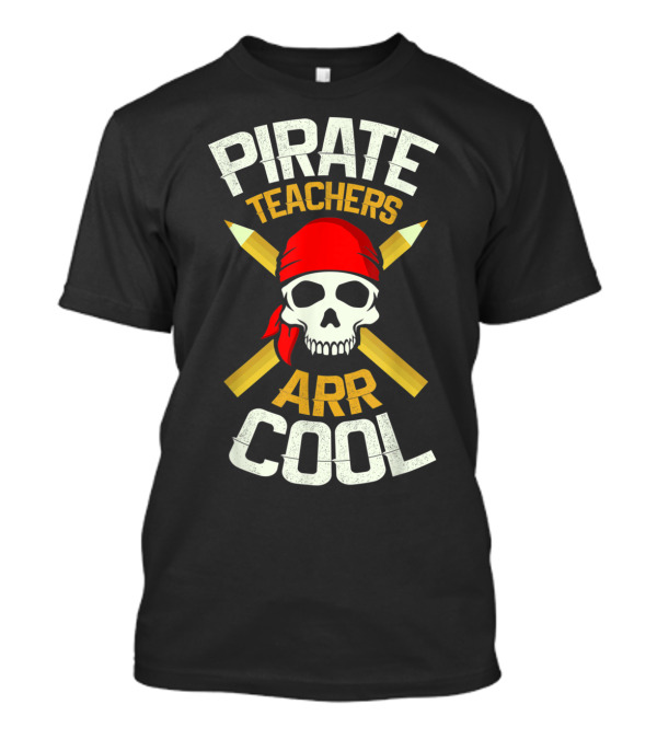 PIRATE TEACHERS ARR COOL T-Shirt