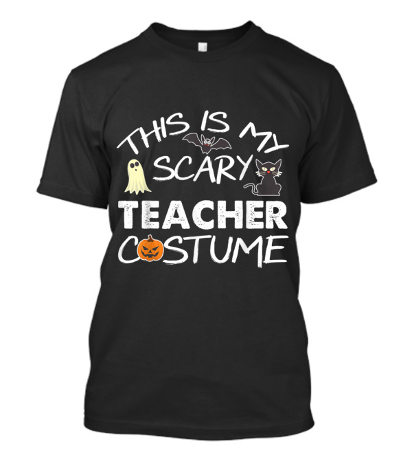 This Is My Scary Teacher Costume Ghost Bat Black Cat Pumpkin T-Shirt